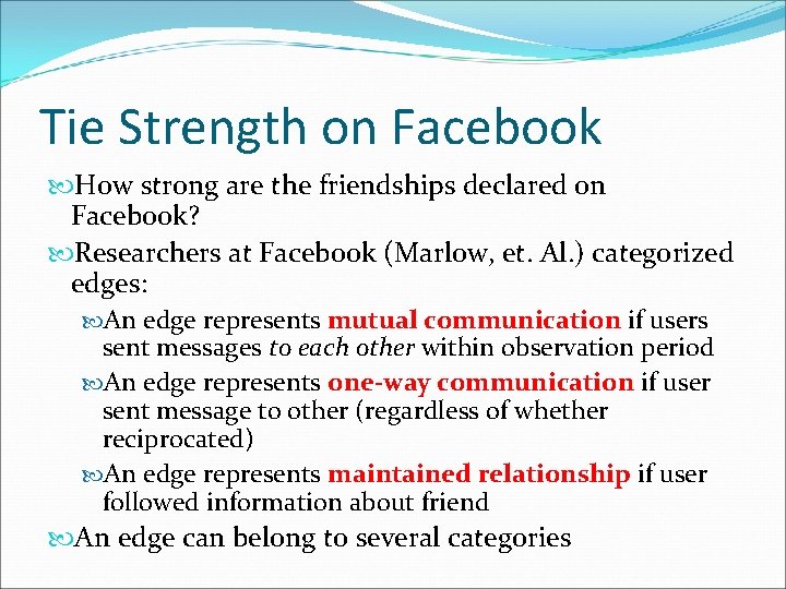 Tie Strength on Facebook How strong are the friendships declared on Facebook? Researchers at