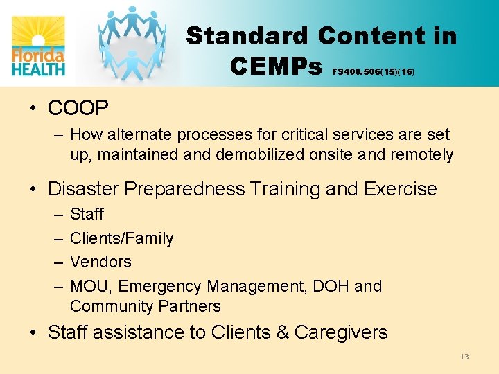 Standard Content in CEMPs FS 400. 506(15)(16) • COOP – How alternate processes for