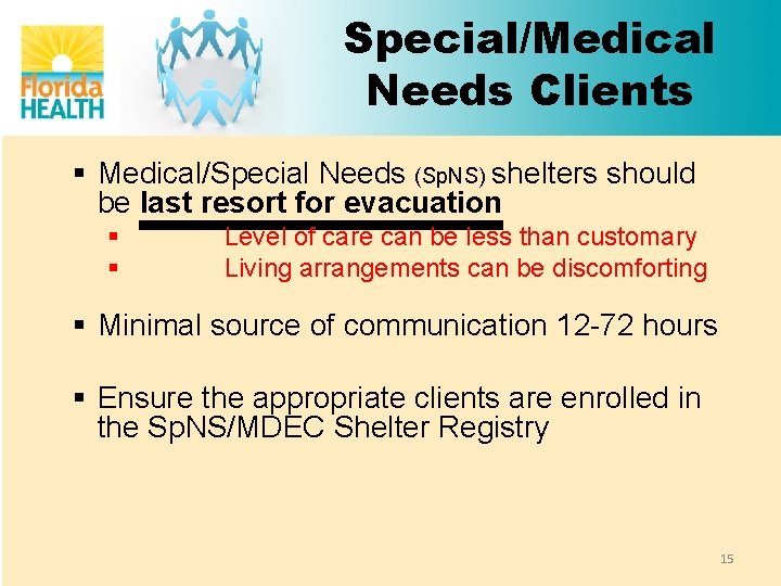 Special/Medical Needs Clients § Medical/Special Needs (Sp. NS) shelters should be last resort for