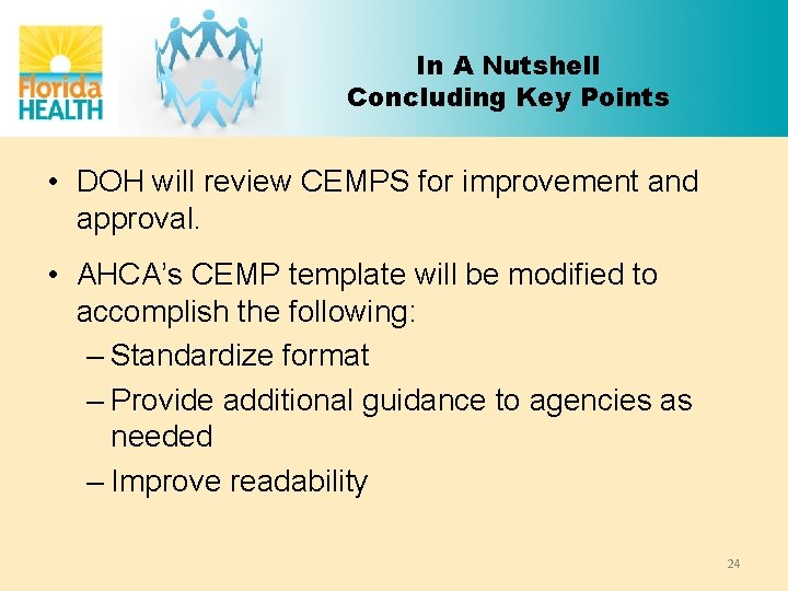 In A Nutshell Concluding Key Points • DOH will review CEMPS for improvement and