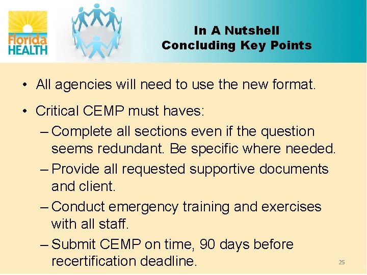 In A Nutshell Concluding Key Points • All agencies will need to use the