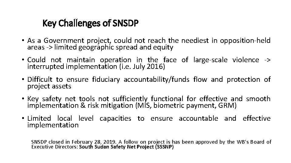 Key Challenges of SNSDP • As a Government project, could not reach the neediest