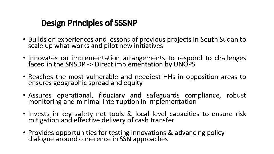 Design Principles of SSSNP • Builds on experiences and lessons of previous projects in