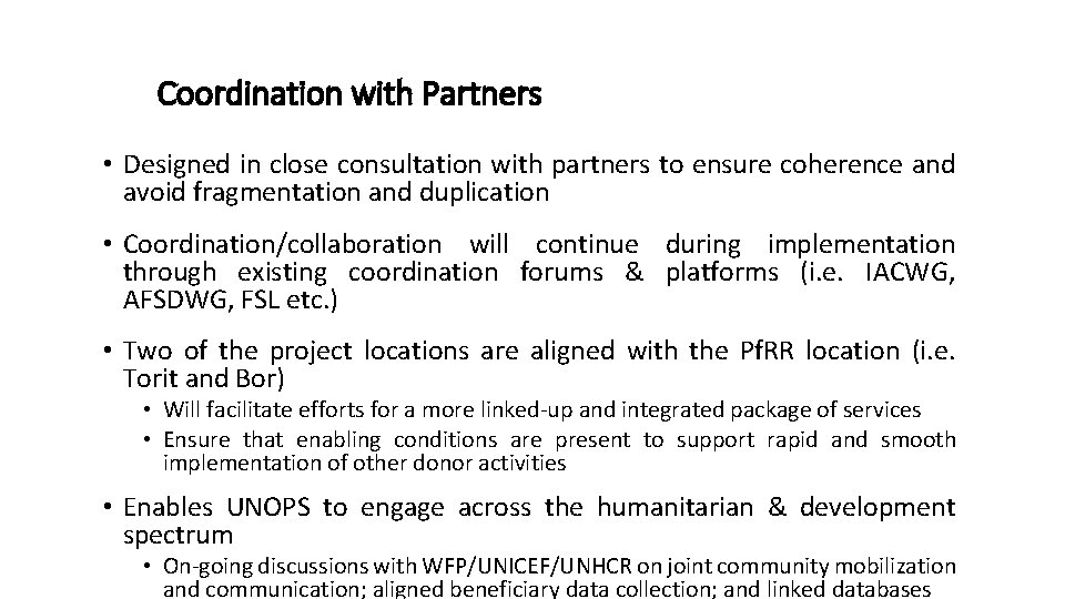 Coordination with Partners • Designed in close consultation with partners to ensure coherence and