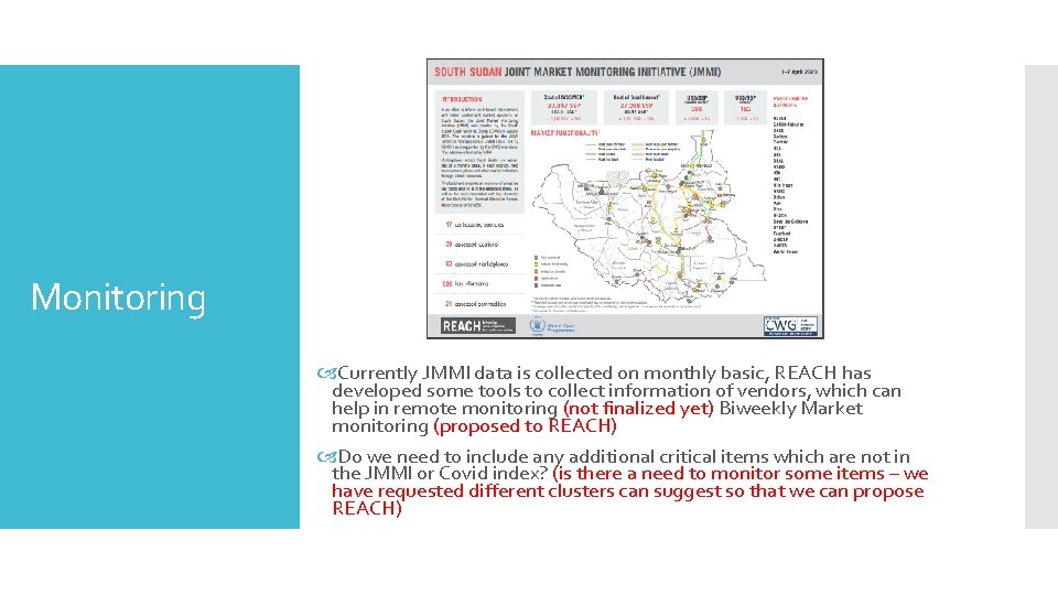 Monitoring Currently JMMI data is collected on monthly basic, REACH has developed some tools