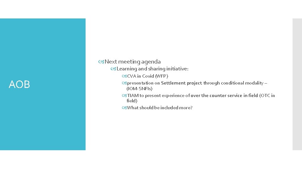  Next meeting agenda Learning and sharing initiative: AOB CVA in Covid (WFP) presentation