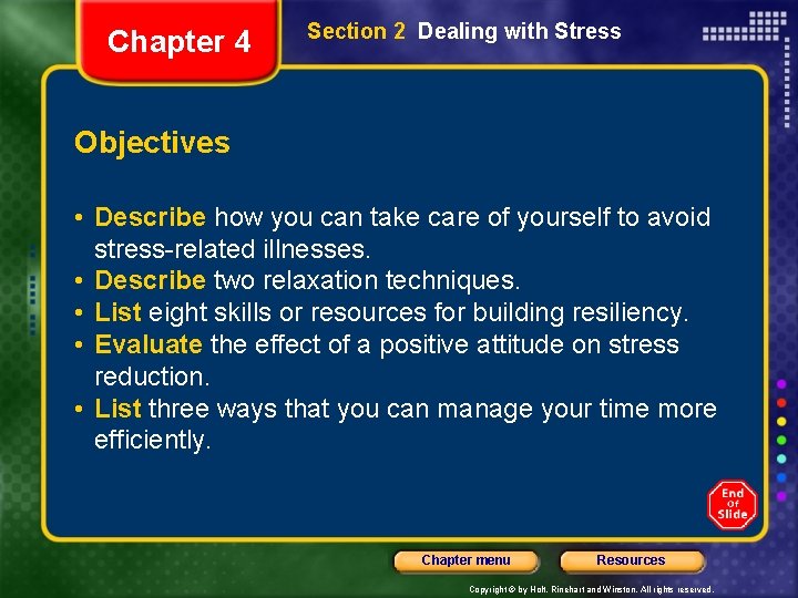 Chapter 4 Section 2 Dealing with Stress Objectives • Describe how you can take