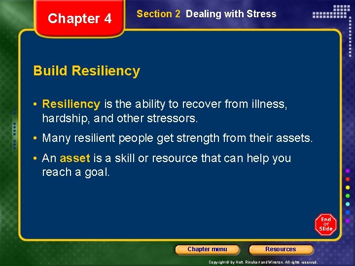 Chapter 4 Section 2 Dealing with Stress Build Resiliency • Resiliency is the ability