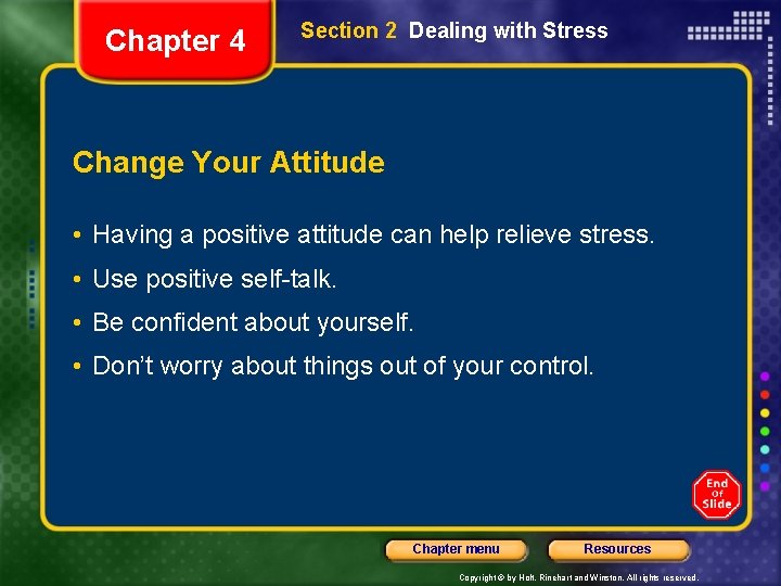 Chapter 4 Section 2 Dealing with Stress Change Your Attitude • Having a positive