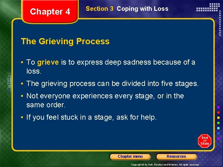Chapter 4 Section 3 Coping with Loss The Grieving Process • To grieve is