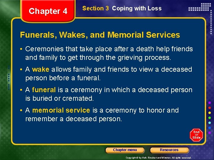 Chapter 4 Section 3 Coping with Loss Funerals, Wakes, and Memorial Services • Ceremonies