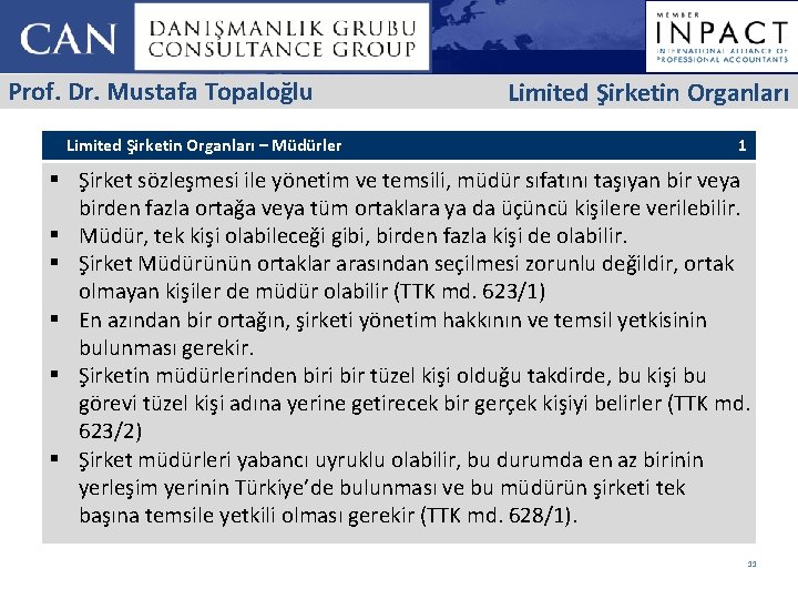 Prof. Dr. Mustafa Topaloğlu Limited Şirketin Organları – Müdürler Limited Şirketin Organları 1 §