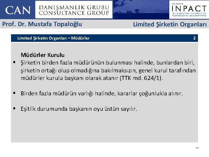 Prof. Dr. Mustafa Topaloğlu Limited Şirketin Organları – Müdürler 2 Müdürler Kurulu § Şirketin