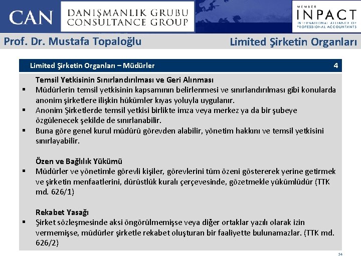 Prof. Dr. Mustafa Topaloğlu Limited Şirketin Organları – Müdürler § § § Limited Şirketin