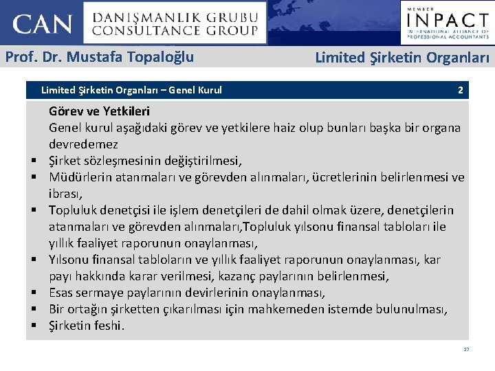 Prof. Dr. Mustafa Topaloğlu Limited Şirketin Organları – Genel Kurul § § § §