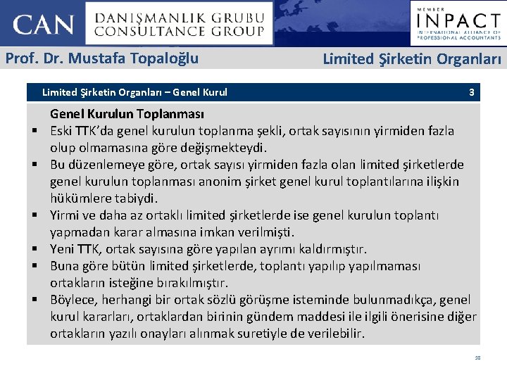 Prof. Dr. Mustafa Topaloğlu Limited Şirketin Organları – Genel Kurul § § § Limited