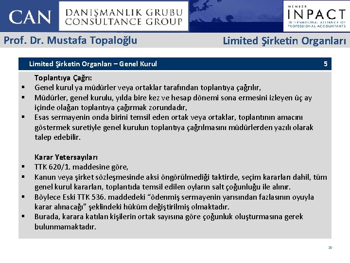 Prof. Dr. Mustafa Topaloğlu Limited Şirketin Organları – Genel Kurul § § § §