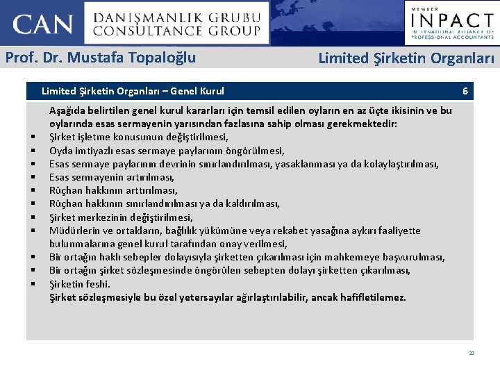 Prof. Dr. Mustafa Topaloğlu Limited Şirketin Organları – Genel Kurul § § § 6
