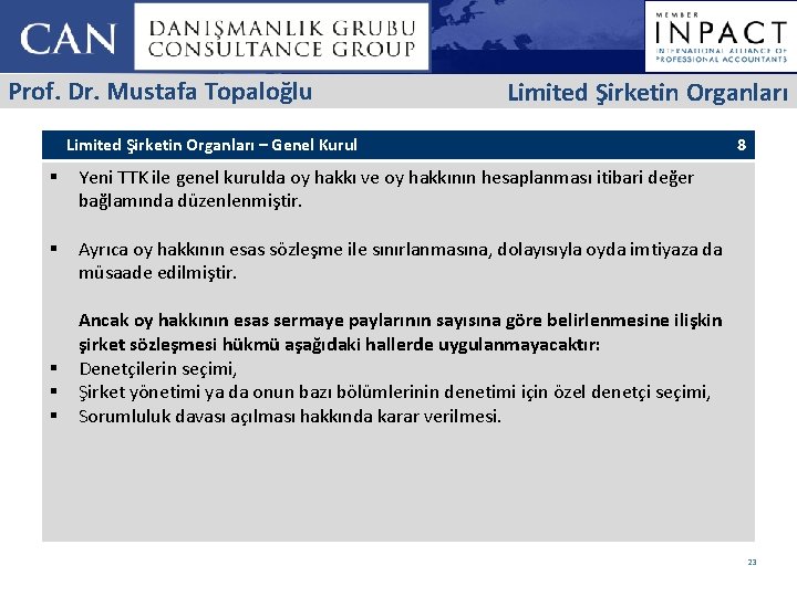 Prof. Dr. Mustafa Topaloğlu Limited Şirketin Organları – Genel Kurul § Yeni TTK ile
