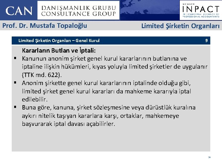 Prof. Dr. Mustafa Topaloğlu Limited Şirketin Organları – Genel Kurul Limited Şirketin Organları 9