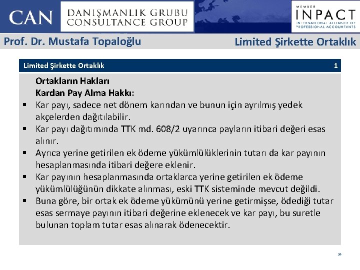 Prof. Dr. Mustafa Topaloğlu Limited Şirkette Ortaklık § § § 1 Ortakların Hakları Kardan