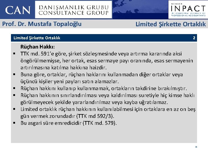 Prof. Dr. Mustafa Topaloğlu Limited Şirkette Ortaklık § § § Limited Şirkette Ortaklık 2