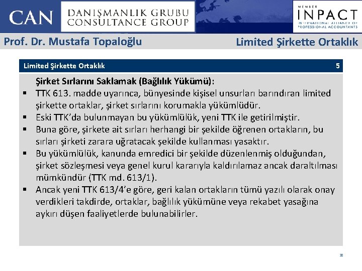 Prof. Dr. Mustafa Topaloğlu Limited Şirkette Ortaklık § § § Limited Şirkette Ortaklık 5