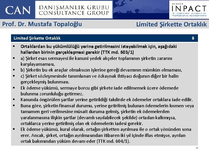 Prof. Dr. Mustafa Topaloğlu Limited Şirkette Ortaklık § § § § Limited Şirkette Ortaklık