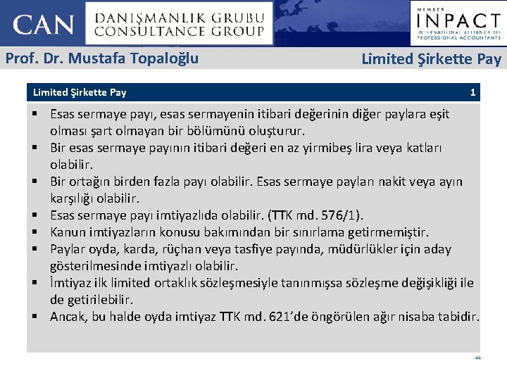 Prof. Dr. Mustafa Topaloğlu Limited Şirkette Pay 1 § Esas sermaye payı, esas sermayenin
