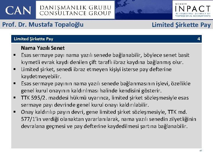 Prof. Dr. Mustafa Topaloğlu Limited Şirkette Pay § § § 4 Nama Yazılı Senet
