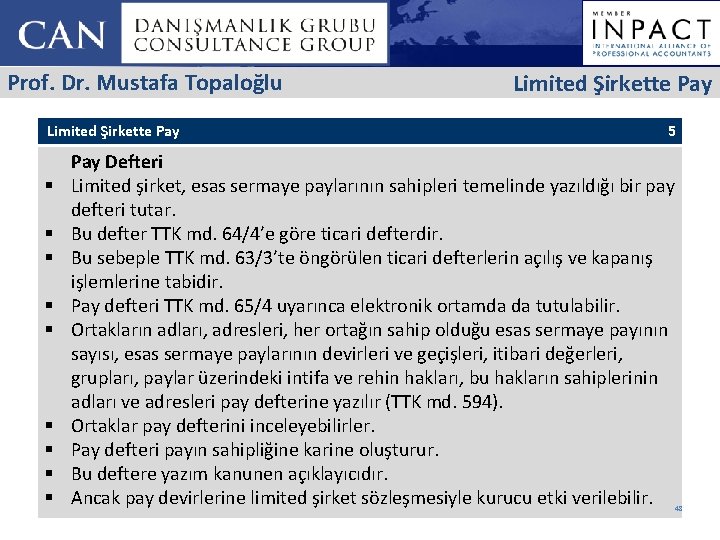 Prof. Dr. Mustafa Topaloğlu Limited Şirkette Pay § § § § § Limited Şirkette