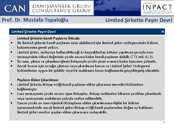 Prof. Dr. Mustafa Topaloğlu Limited Şirkette Payın Devri § § § § 4 Limited