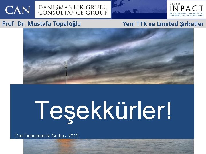 Prof. Dr. Mustafa Topaloğlu Yeni TTK ve Limited Şirketler Teşekkürler! Can Danışmanlık Grubu -