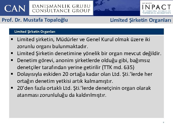 Prof. Dr. Mustafa Topaloğlu Limited Şirketin Organları § Limited şirketin, Müdürler ve Genel Kurul
