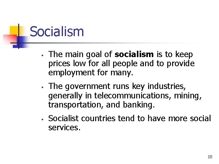 Socialism • • • The main goal of socialism is to keep prices low