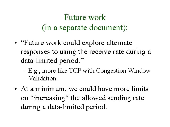 Future work (in a separate document): • “Future work could explore alternate responses to Future work (in a separate document): • “Future work could explore alternate responses to