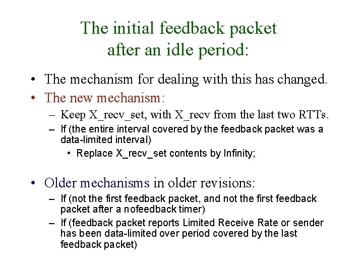 The initial feedback packet after an idle period: • The mechanism for dealing with The initial feedback packet after an idle period: • The mechanism for dealing with