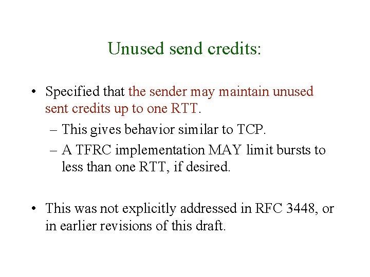 Unused send credits: • Specified that the sender may maintain unused sent credits up Unused send credits: • Specified that the sender may maintain unused sent credits up