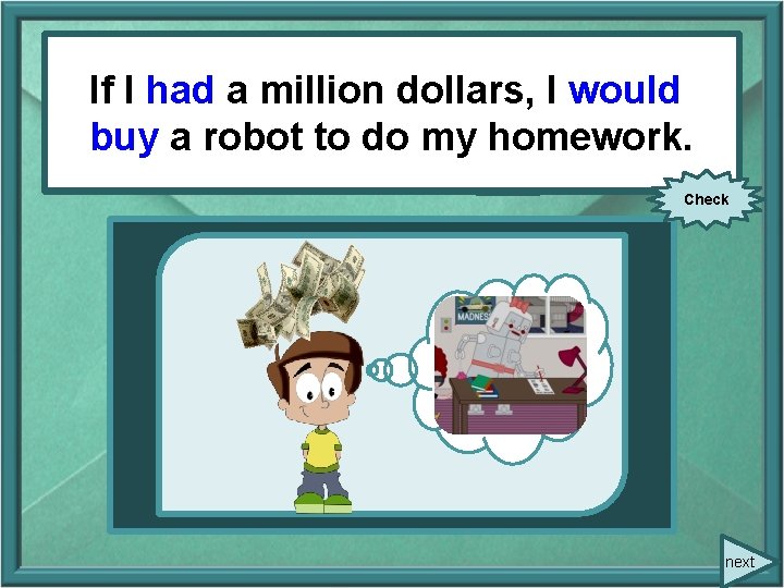 hadhave) a million dollars, I would If. If II (to a million dollars, I