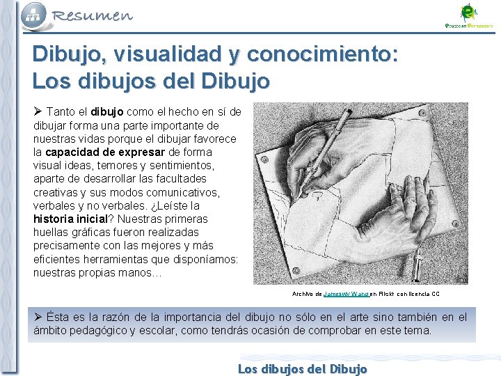 Dibujo, visualidad y conocimiento: Los dibujos del Dibujo Ø Tanto el dibujo como el