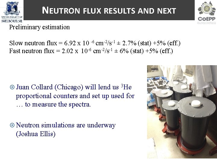 NEUTRON FLUX RESULTS AND NEXT Preliminary estimation Slow neutron flux = 6. 92 x