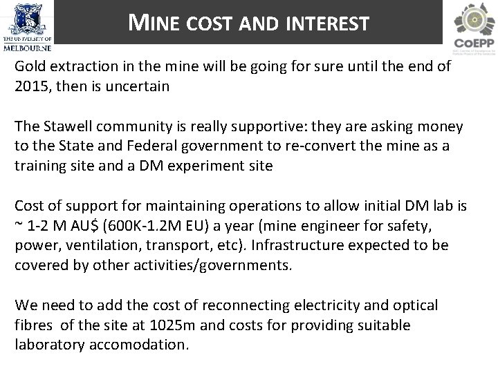 MINE COST AND INTEREST Gold extraction in the mine will be going for sure