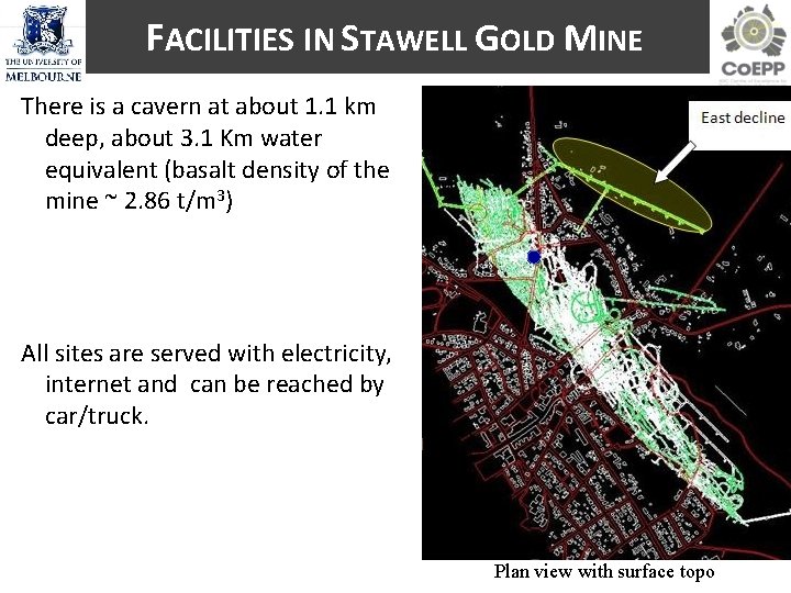 FACILITIES IN STAWELL GOLD MINE There is a cavern at about 1. 1 km