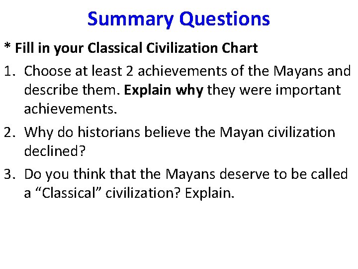 Summary Questions * Fill in your Classical Civilization Chart 1. Choose at least 2 Summary Questions * Fill in your Classical Civilization Chart 1. Choose at least 2