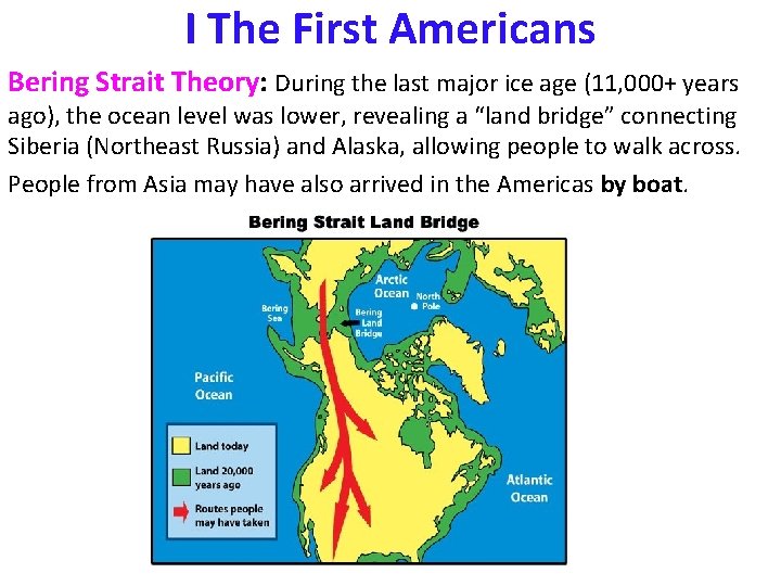 I The First Americans Bering Strait Theory: During the last major ice age (11, I The First Americans Bering Strait Theory: During the last major ice age (11,