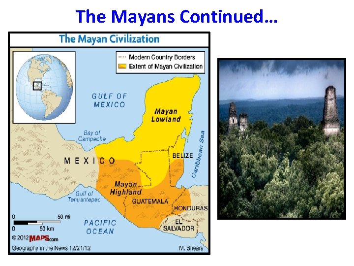 The Mayans Continued… The Mayans Continued…