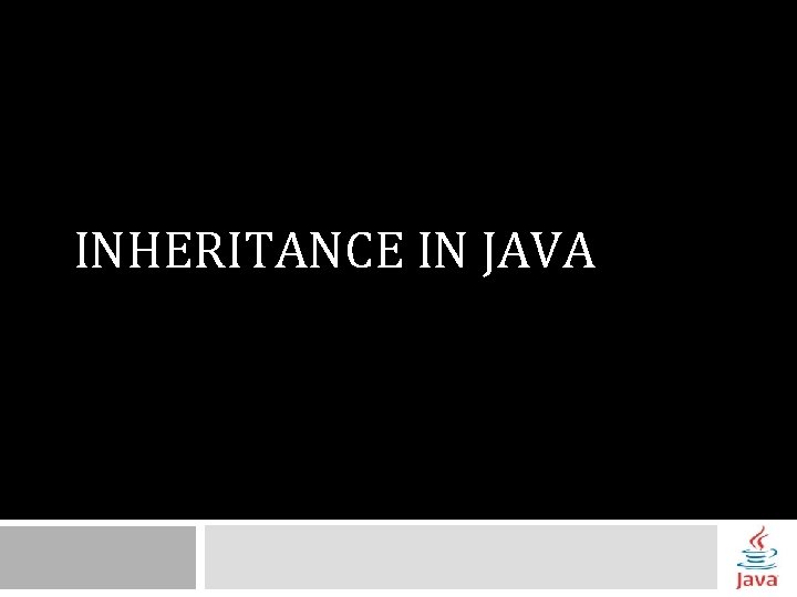  INHERITANCE IN JAVA 