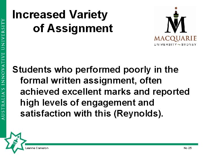 Increased Variety of Assignment Students who performed poorly in the formal written assignment, often