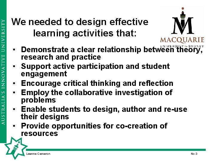 We needed to design effective learning activities that: • Demonstrate a clear relationship between