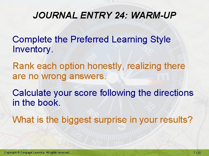 JOURNAL ENTRY 24: WARM-UP Complete the Preferred Learning Style Inventory. Rank each option honestly,